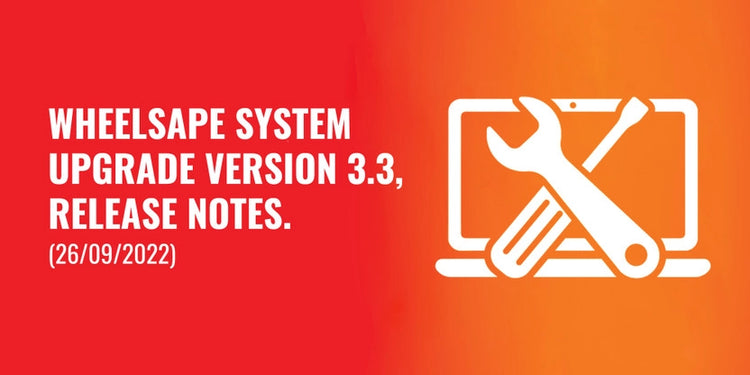 WHEELSAPE SYSTEM UPGRADE VERSION 3.3 RELEASE NOTES